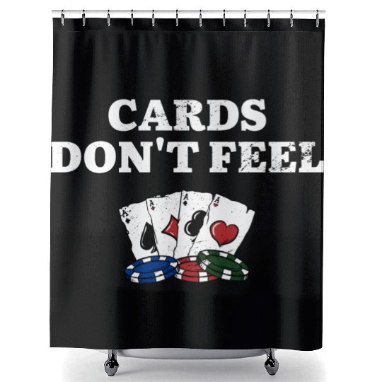Cards Don't Feel Poker Joke Poker Player Pun Shower Curtains