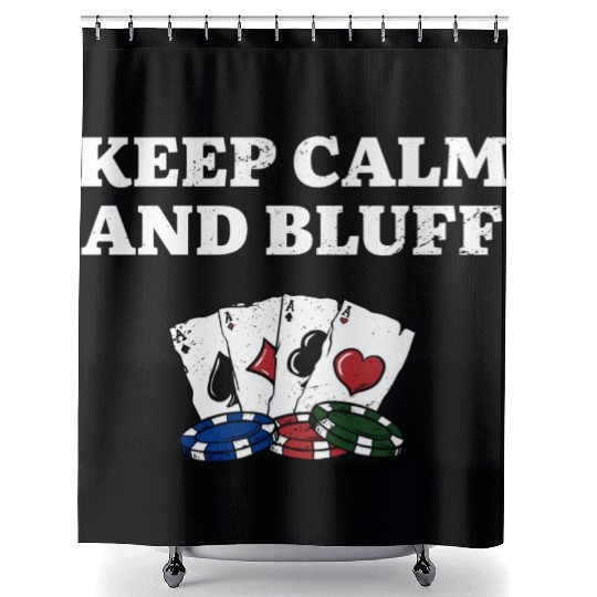 Keep Calm and Bluff Casino Gambler Gambling Shower Curtains