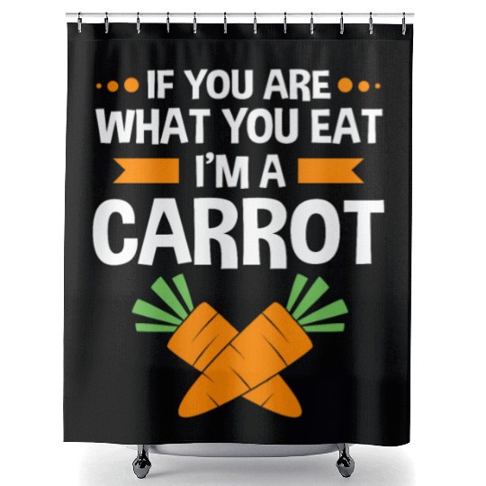 If You Are What You Eat Im A Carrot Funny Carrot Shower Curtains
