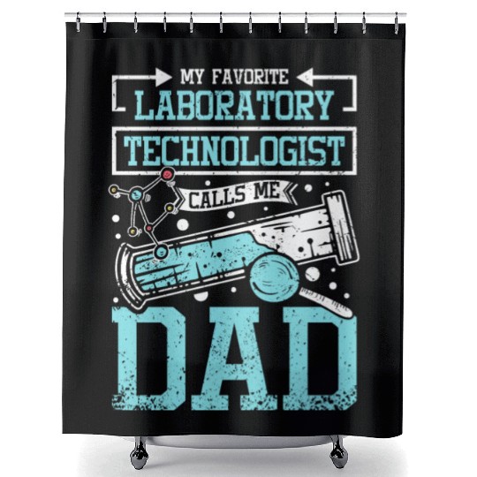 My Favorite Laboratory Technologist Calls Me Dad Shower Curtains