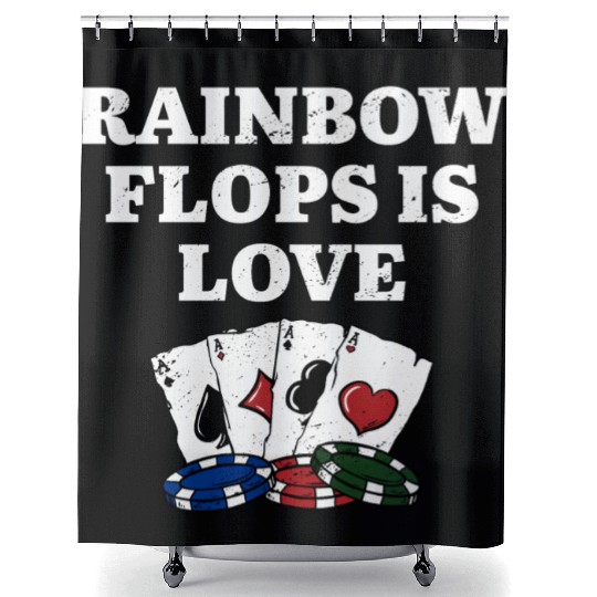 Rainbow Flops is Love Gambler Poker Gambling Shower Curtains