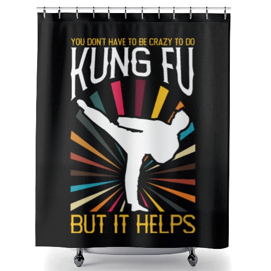 Not Crazy To Do Kung Fu But It Helps Shower Curtains