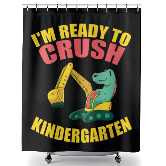 I'm Ready To Crush Kindergarten T Rex Excavator Ba Shower Curtains