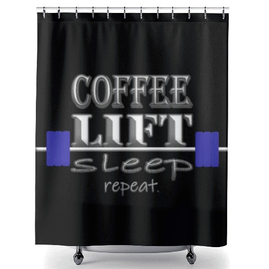 Coffee, Lift, Sleep, Repeat. Shower Curtains