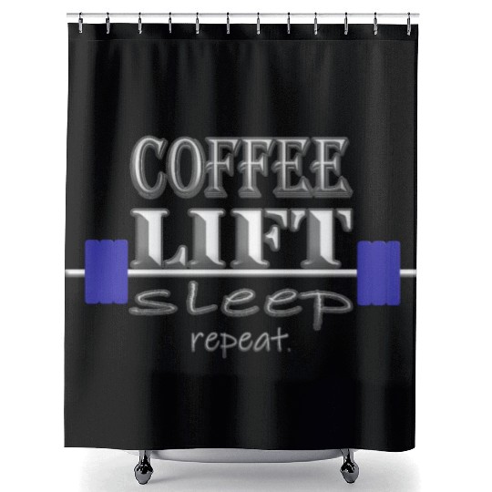 Coffee, Lift, Sleep, Repeat. Shower Curtains