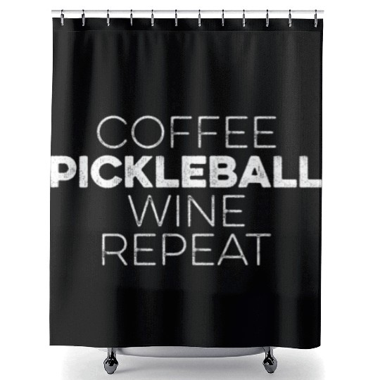 Funny Coffee Pickleball Wine Repeat Coach Player Shower Curtains