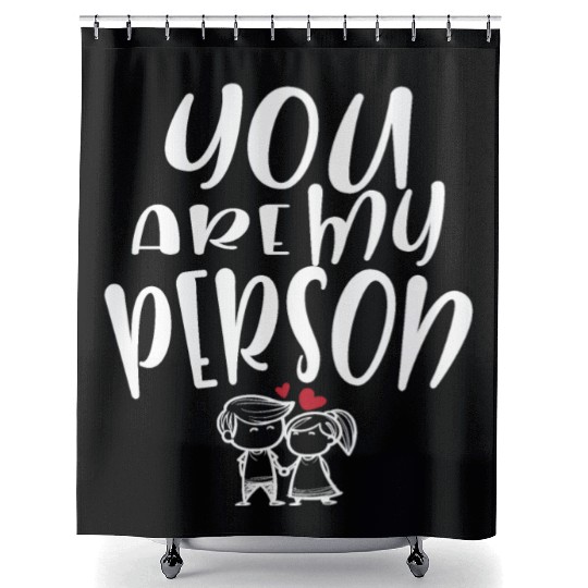You Are My Person Lovely Couple Shower Curtains
