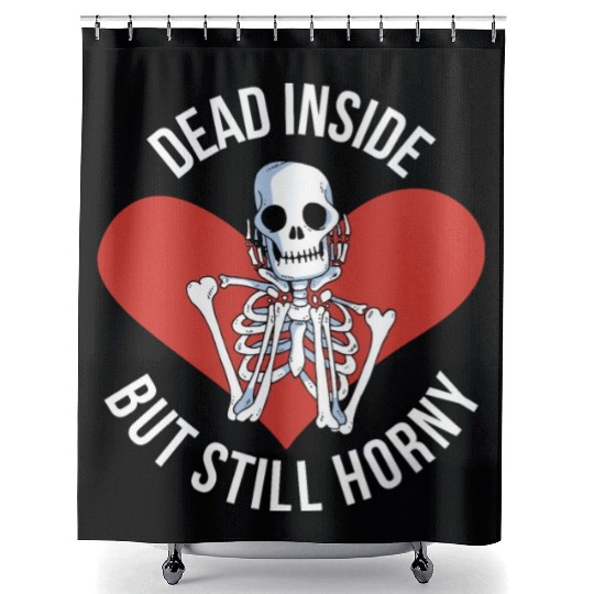 Dead Inside But Still Horny Funny Goth Gift Shower Curtains