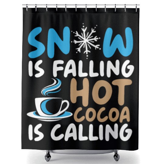 Snow Is Falling Hot Cocoa Is Calling Ice Cold Shower Curtains