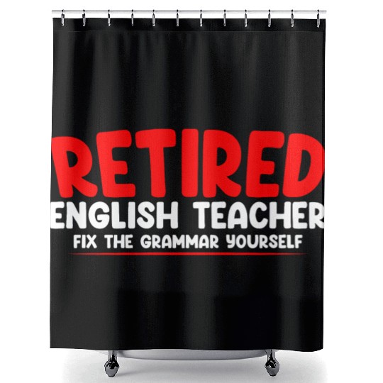 Retired English Teacher, Fix The Grammar Yourself2 Shower Curtains