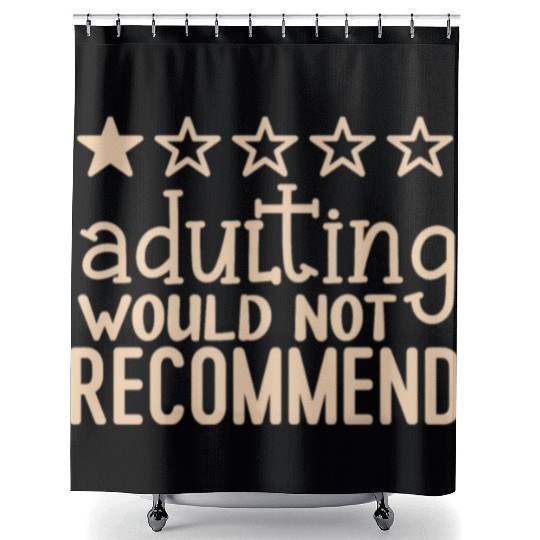 Adulting would not recommend Shower Curtains