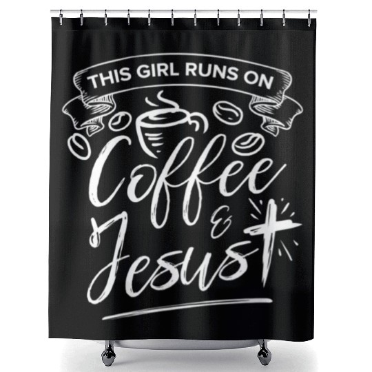 This Girl Runs on Coffee and Jesus for Religious Shower Curtains