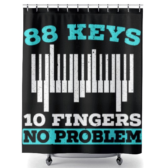 88 Keys 10 Fingers No Problem Piano Musician Shower Curtains