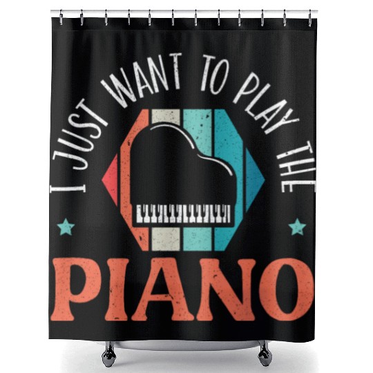 I Just Want To Play The Piano Pianist Instrument Shower Curtains