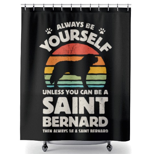 Always Be Yourself Saint Bernard Shower Curtains for Men Wom