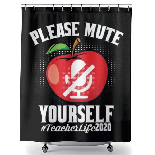 Please Mute Yourself Teacher Life 2022 Shower Curtains