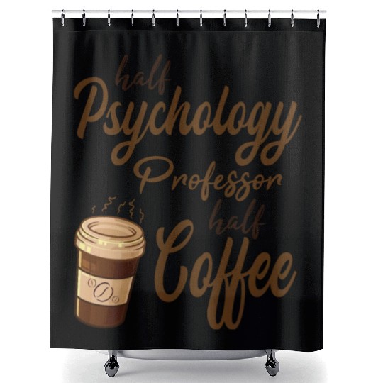 Half Psychology Professor Half Coffee Shower Curtains