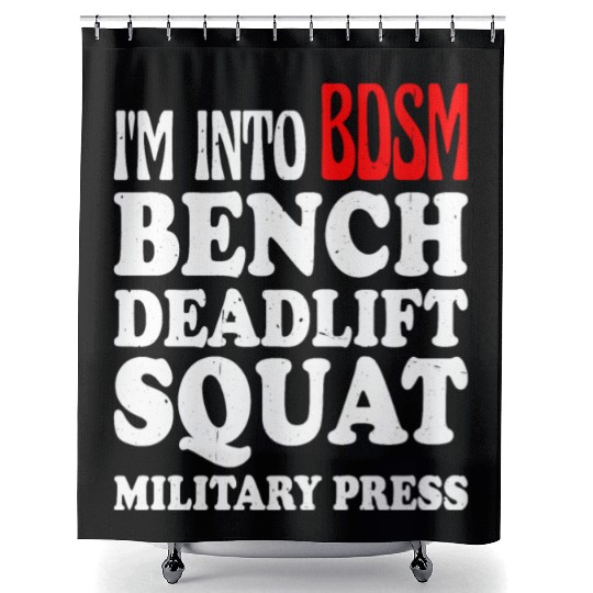 Im Into BDSM Bench Squat Deadlift Military Press13 Shower Curtains