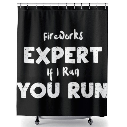 Fireworks Expert If I Run You Run Shower Curtains