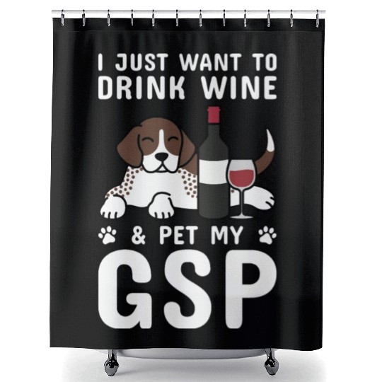 Drink Wine And Pet My German Shorthaired Pointer Shower Curtains