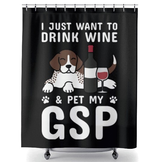 Drink Wine And Pet My German Shorthaired Pointer Shower Curtains