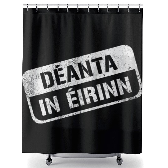 Deannt In Eirinn Made In Ireland Irish Republican Shower Curtains
