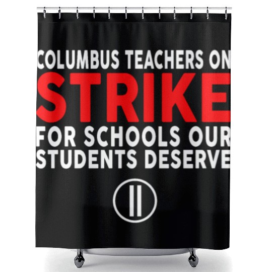 Columbus Ohio School Teachers Strike OH Teacher Shower Curtains