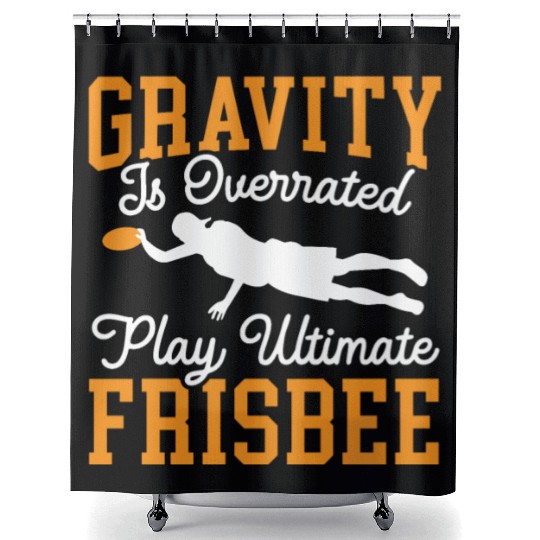 Gravity Is Overated Play Ultimate Frisbee Player Shower Curtains