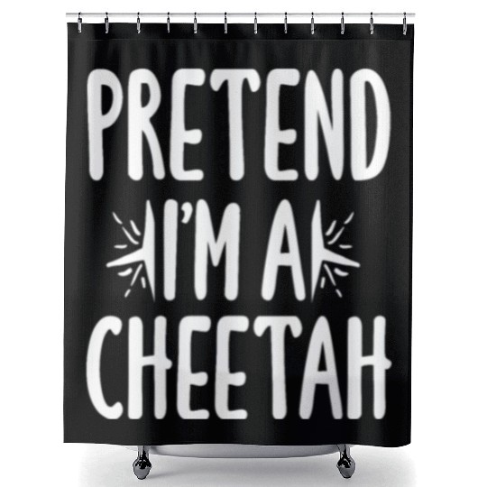 Pretend I'm A Cheetah Easy Lazy Halloween Costume Shower Curtains