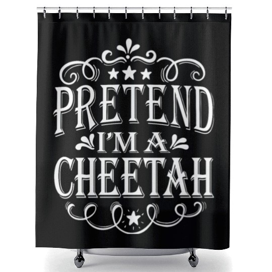 Pretend I'm A Cheetah Easy Lazy Halloween Costume Shower Curtains