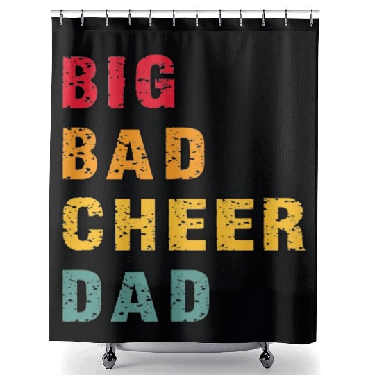 Big Bad Cheer Dad Funny Parent Father Awesome Shower Curtains