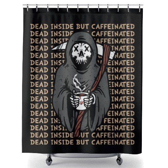 Dead inside but caffinated skull coffee reaper Shower Curtains