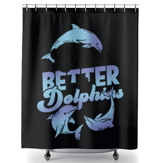 Life is better with dolphins - ocean Shower Curtains