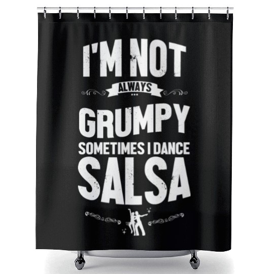 Im Not Always Grumpy Ballroom Dancer Funny Salsa Shower Curtains