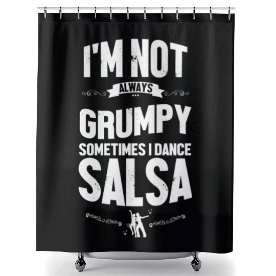 Im Not Always Grumpy Ballroom Dancer Funny Salsa Shower Curtains