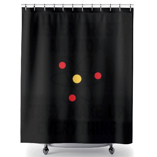 Never Trust An Atom. They Make Up Everything. Shower Curtains