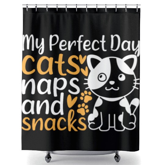 Cat Owner I My Perfect Day Cats Naps and Snacks - Shower Curtains