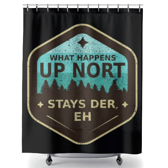 W Happens Up Nort Stays Der Upper Peninsula Michig Shower Curtains