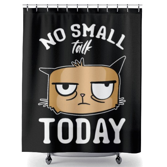 Cat Meme Cat Lover I No Small Talk Today I Funny C Shower Curtains