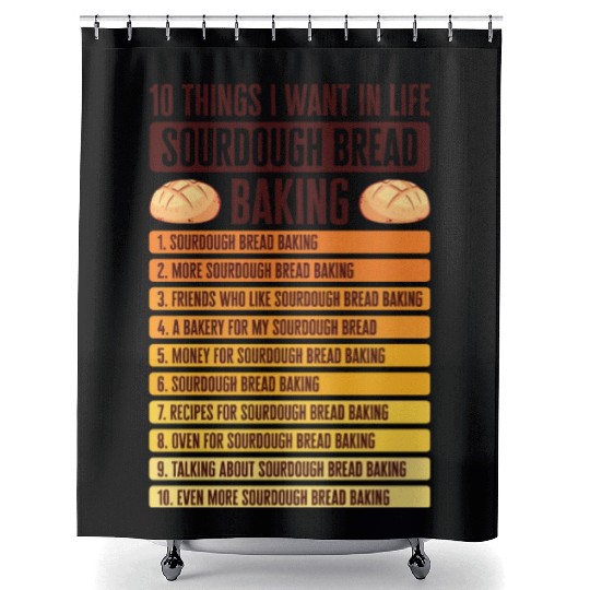 Sourdough Bread Baking Foodie Baker Cooking Shower Curtains
