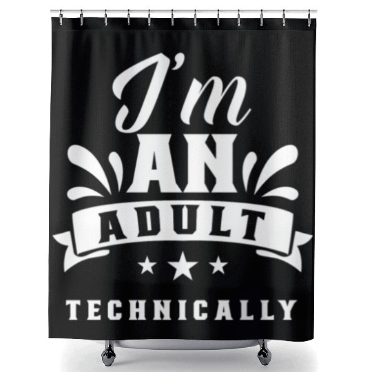 I'm An Adult Technically Adulting Birthday Shower Curtains