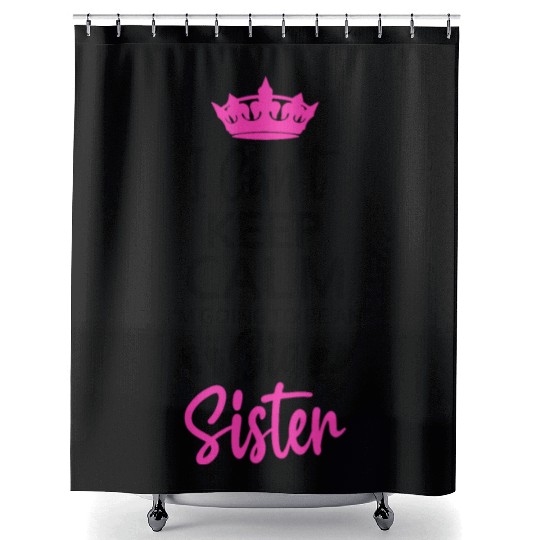 I Can't Keep Calm I'm Going To Be An A Big Sister Shower Curtains