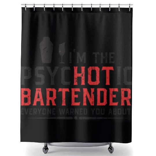 I'm the psychotic bartender everyone warned you Shower Curtains