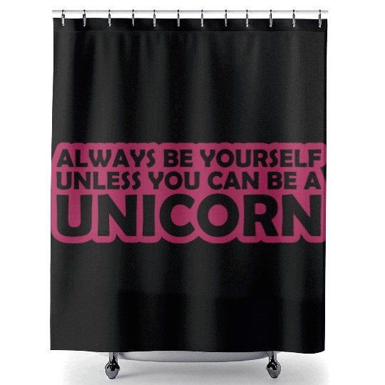 Quote be yourself unicorn Shower Curtains