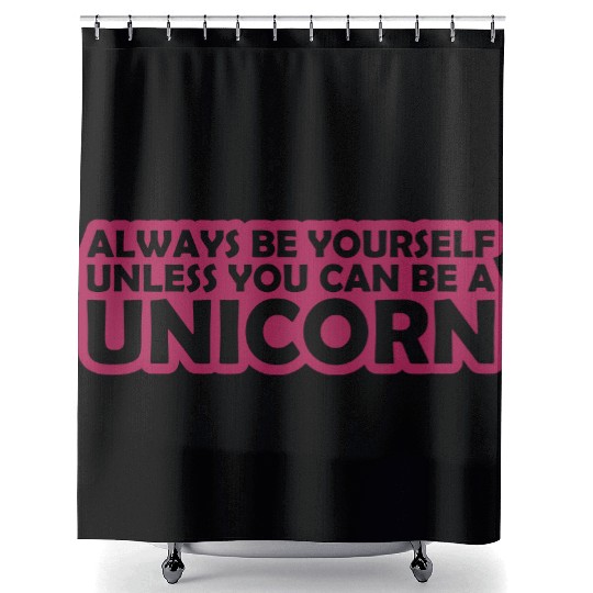 Quote be yourself unicorn Shower Curtains