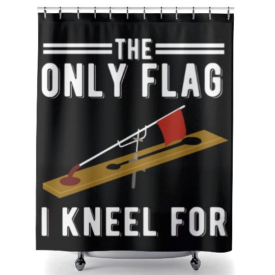 Ice Fishing Tip Up Flag The Only Flag I Kneel For Shower Curtains