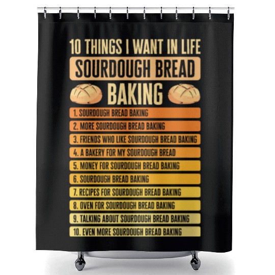 Sourdough Bread Baking Foodie Baker Cooking Shower Curtains