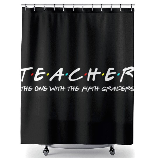 Fifth Grade Teacher Team Funny Elementary Teaching Shower Curtains
