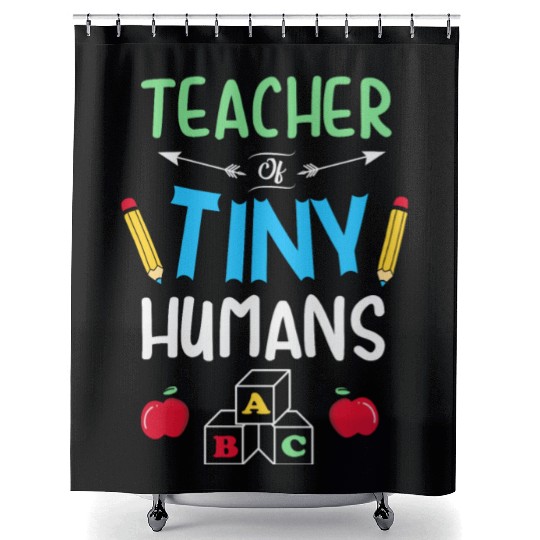 Teacher of Tiny Humans Kindergarten Teacher Shower Curtains