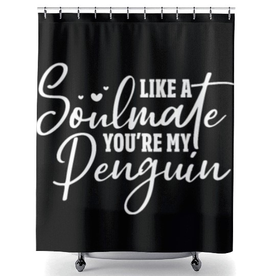 Like A Soulmate You're My Penguin Shower Curtains